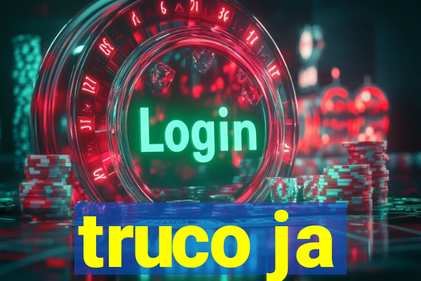 truco ja